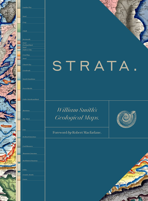 Strata: William Smith's Geological Maps - Oxford University Museum of Natural History (Editor), and Palmer, Douglas (Introduction by), and Macfarlane, Robert (Foreword...