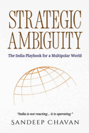 Strategic Ambiguity: The India Playbook