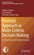 Strategic Approach in Multi-Criteria Decision Making: A Practical Guide for Complex Scenarios