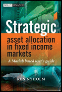 Strategic Asset Allocation in Fixed Income Markets: A MATLAB-Based User's Guide