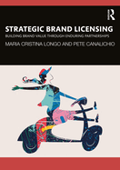 Strategic Brand Licensing: Building Brand Value Through Enduring Partnerships