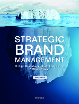 Strategic Brand Management - Rosenbaum-Elliott, Richard, and Percy, Larry, and Pervan, Professor Simon