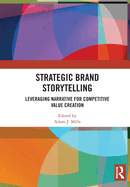 Strategic Brand Storytelling: Leveraging Narrative for Competitive Value Creation