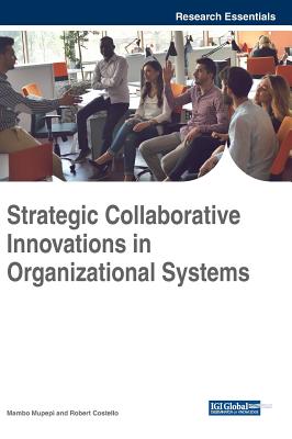 Strategic Collaborative Innovations in Organizational Systems - Mupepi, Mambo (Editor), and Costello, Robert (Editor)