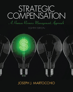 Strategic Compensation: A Human Resource Management Approach