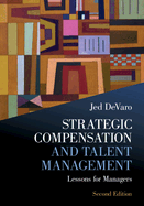 Strategic Compensation and Talent Management: Lessons for Managers
