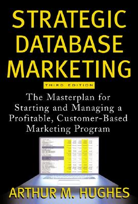 Strategic Database Marketing - Hughes, Arthur Middleton