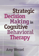 Strategic Decision Making in Cognitive Behavioral Therapy