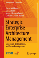 Strategic Enterprise Architecture Management: Challenges, Best Practices, and Future Developments