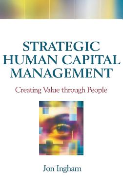 Strategic Human Capital Management - Ingham, Jon