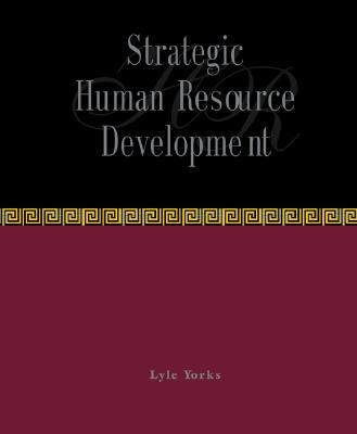 Strategic Human Resource Development - Yorks, Lyle, Dr.