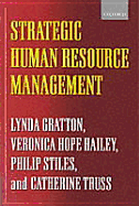 Strategic Human Resource Management: Corporate Rhetoric and Human Reality - Gratton, Lynda, and Hope-Hailey, Veronica, and Stiles, Philip