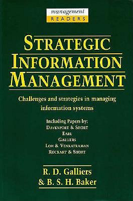 Strategic Information Management - Galliers, Robert D, and Galliers, R D, and Baker, Bernadette