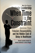 Strategic Leadership When Time Is the Constraint