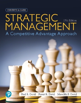 Strategic Management: A Competitive Advantage Approach, Concepts and Cases - David, Fred, and David, Forest, and David, Meredith