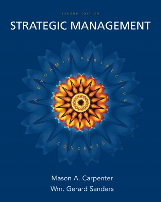 Strategic Management: Concepts: A Dynamic Perspective - Carpenter, Mason, and Sanders, Gerry