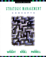 Strategic Management Concepts - Wright, Peter, and Kroll, Mark, and Parnell, John