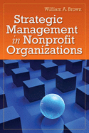 Strategic Management in Nonprofit Organizations: .