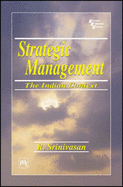 Strategic Management: The Indian Context - Srinivasan, R.