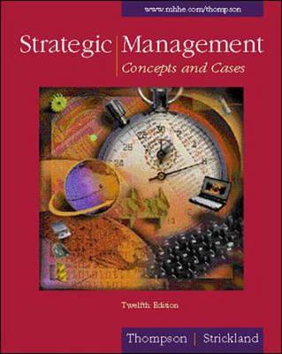 Strategic Management - Thompson, Arthur A., and Strickland, A. J