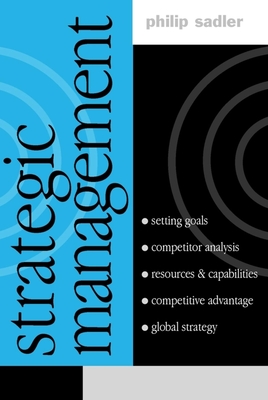 Strategic Management - Sadler, Philip, and Ryall, M J