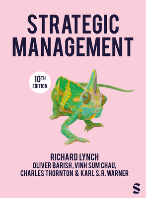 Strategic Management - Lynch, Richard, and Barish, Oliver, and Chau, Vinh Sum
