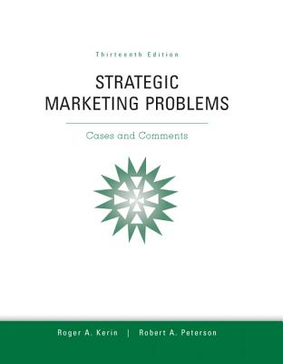 Strategic Marketing Problems - Kerin, Roger, and Peterson, Robert