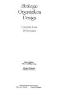 Strategic Organization Design: Concepts, Tools & Processes