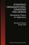 Strategic Organizational Diagnosis and Design: Developing Theory for Application