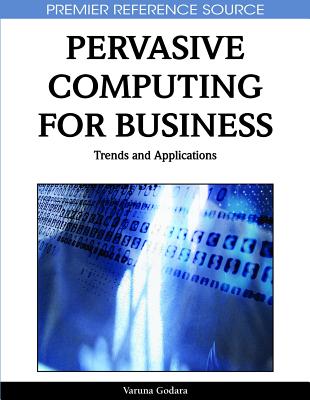 Strategic Pervasive Computing Applications: Emerging Trends - Godara, Varuna (Editor)