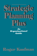 Strategic Planning Plus: An Organizational Guide