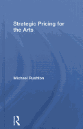 Strategic Pricing for the Arts