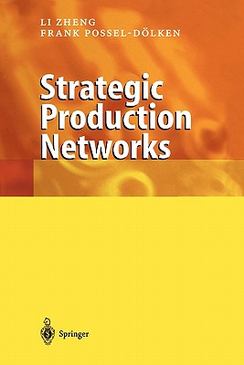 Strategic Production Networks - Zheng, Li, and Possel-D�lken, Frank
