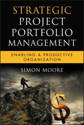 Strategic Project Portfolio Management - Moore, Simon