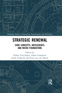 Strategic Renewal: Core Concepts, Antecedents, and Micro Foundations