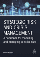 Strategic Risk and Crisis Management: A Handbook for Modelling and Managing Complex Risks