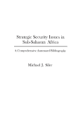 Strategic Security Issues in Sub-Saharan Africa: A Comprehensive Annotated Bibliography