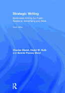 Strategic Writing: Multimedia Writing for Public Relations, Advertising and More