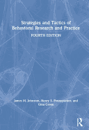 Strategies and Tactics of Behavioral Research and Practice