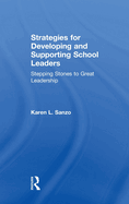 Strategies for Developing and Supporting School Leaders: Stepping Stones to Great Leadership