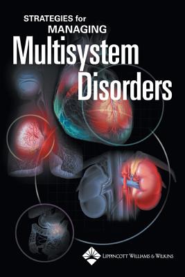 Strategies for Managing Multisystem Disorders - Lippincott Williams & Wilkins, and Springhouse (Creator)