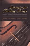 Strategies for Teaching Strings: Building a Successful String and Orchestra Program