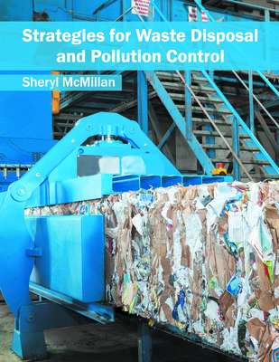 Strategies for Waste Disposal and Pollution Control - McMillan, Sheryl (Editor)
