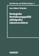 Strategische Vertriebswegepolitik Mittelgro?er Lebensversicherer