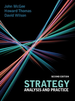 Strategy: Analysis and Practice - McGee, John, and Wilson, David, and Thomas, Howard