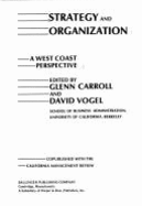 Strategy and Organization: A West Coast Perspective