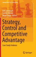 Strategy, Control and Competitive Advantage: Case Study Evidence