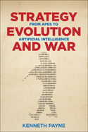 Strategy, Evolution, and War: From Apes to Artificial Intelligence