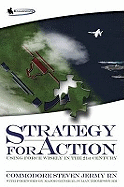 Strategy for Action: Using Force Wisely in the 21st Century