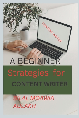 Strategy For Content Writer: Content Writer For Freelancer - Aulakh, Bilal Moawia